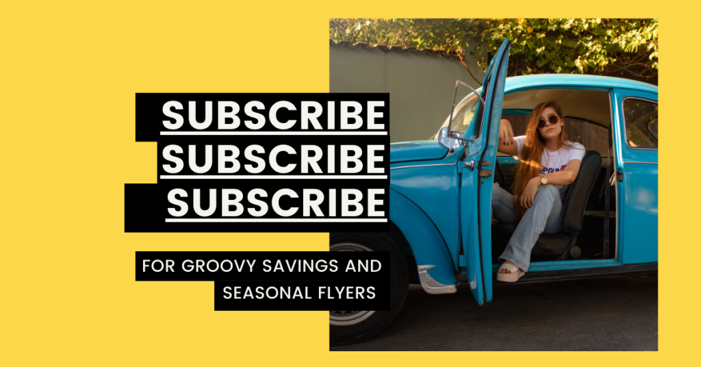 MAILCHIMP-SUBSCRIBE-1024×536 Promotional image with bold text saying ‘Subscribe, Subscribe, Subscribe’ and ‘For groovy savings and seasonal flyers.’ On the right, a woman in sunglasses and casual clothes sits in the open door of a vintage blue car against a yellow background.