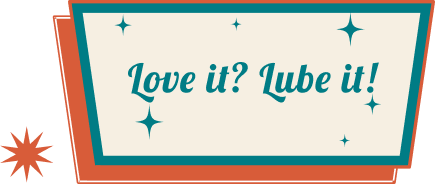 love-it-lube-it-badge Retro-style graphic sign with teal and orange borders displaying the phrase ‘Love it? Lube it!’ surrounded by starburst accents.